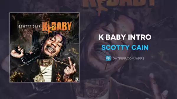 K Baby BY Scotty Cain